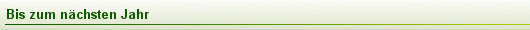 Bis zum nächsten Jahr