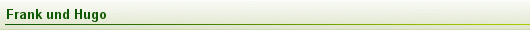 Frank und Hugo